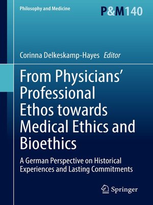 cover image of From Physicians' Professional Ethos towards Medical Ethics and Bioethics